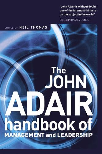 The John Adair Handbook of Management and Leadership