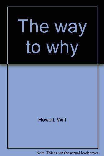 The way to why