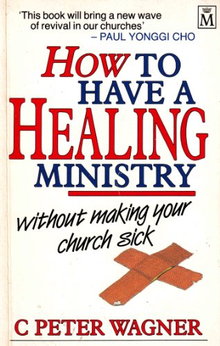 How to Have a Healing Ministry without Making Your Church Sick