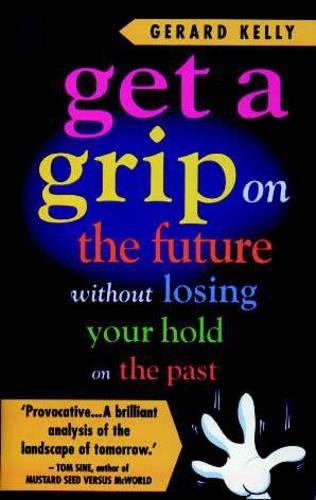 Get a Grip on the Future without Losing Your Hold on the Past