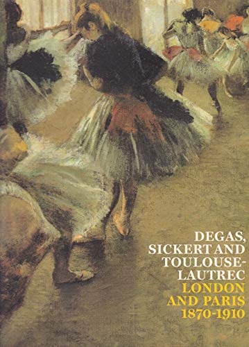 Degas Sickert Lautrec