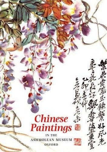 Chinese Paintings in the Ashmolean Museum, Oxford