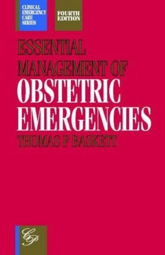 Essential Management of Obstetric Emergencies