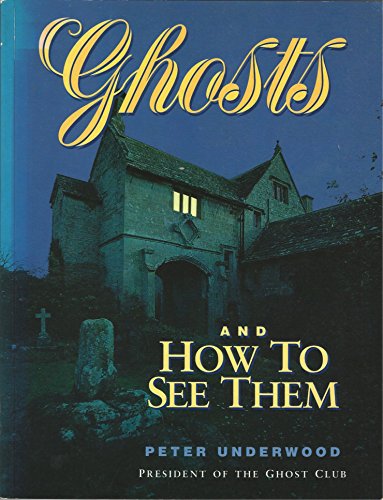 GHOSTS & HOW TO SEE THEM