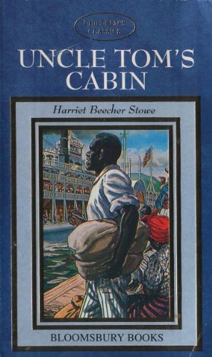 Uncle Tom's Cabin: Or, Life Among the Lowly
