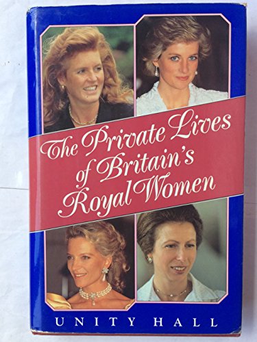 The Private Lives of Britain's Royal Women