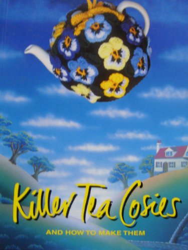 Killer Tea Cosies and How to Make Them