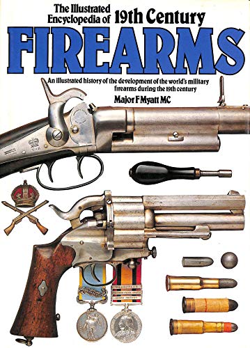 The Illustrated Encyclopaedia of 19th Century Firearms