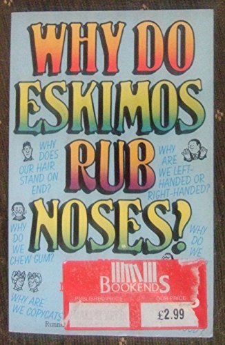Why Do Eskimos Rub Noses? And Other Mind-Boggling Questions