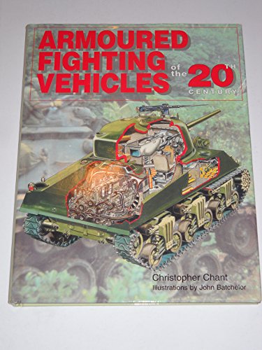 Armoured Fighting Vehicles of the 20th Century
