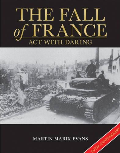 The Fall of France, May-June, 1940