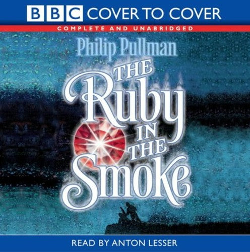 The Ruby in the Smoke: Unabridged (Cover to Cover)