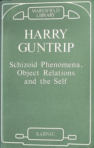 Schizoid Phenomena, Object Relations and the Self
