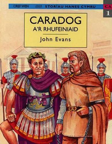 Storiau Hanes Cymru: Caradog a'r Rhufeiniaid