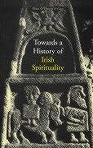 Towards a History of Irish Spirituality