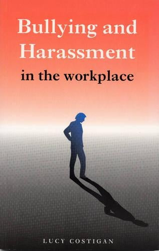 Bullying and Harassment in the Workplace