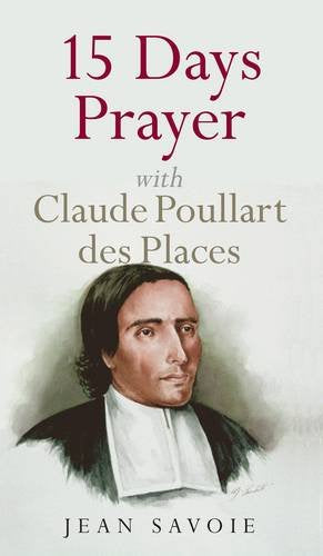 15 Days of Prayer with Claude Poullart Des Places