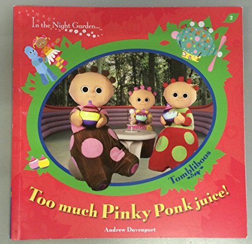 In The Night Garden: Too Much Pinky Ponk Juice!