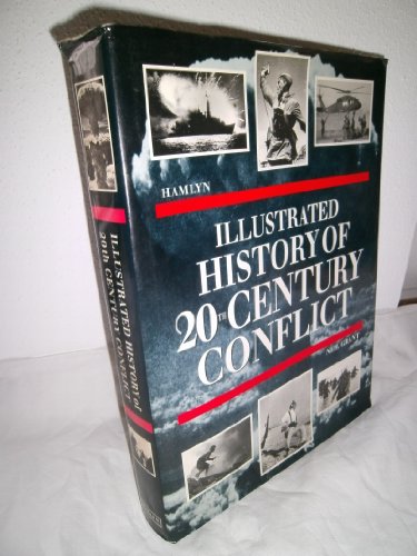 ILLUSTRATED HISTORY OF 20TH CENTURY CONFLICT