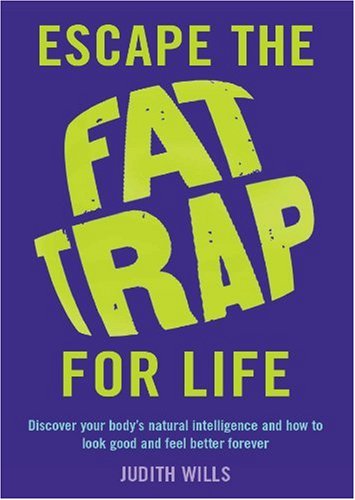 Escape the Fat Trap for Life