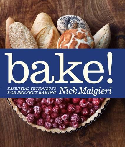 BAKE! Essential Techniques for Perfect Baking