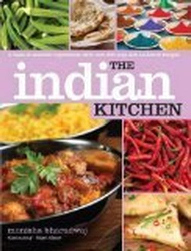 Indian Kitchen: A Book of Essential Ingredients with over 200 Easy and Authentic Recipes