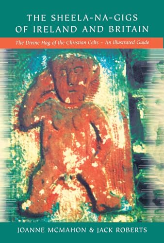 Sheela-Na-Gigs Of Ireland & Britain