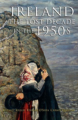 Ireland In The 1950s (Lost Decade)