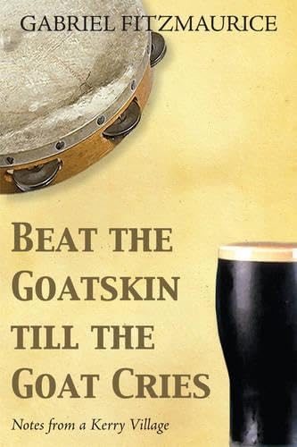 Beat the Goatskin Until the Goat Cries!