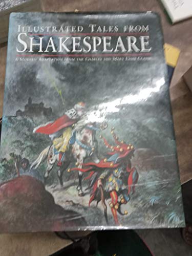 Illustrated Tales From Shakespeare. A Modern Adaptation From the Charles and Mary Lamb Classic