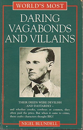 World's Most Daring Vagabonds and Villians