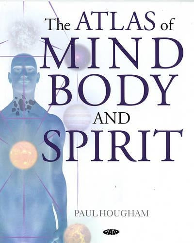The Atlas of Mind, Body and Spirit