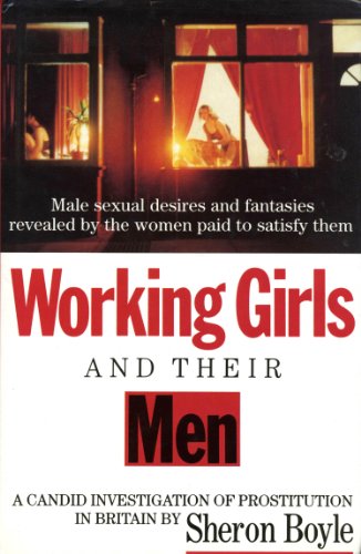 Working Girls And Their Men: Candid Investigation of Prostitution in Britain