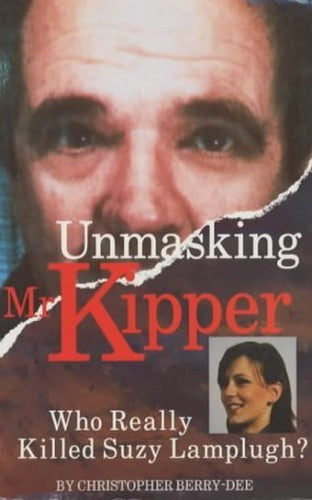 Unmasking Mr Kipper: The Man Who Killed Suzy Lamplugh