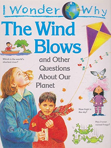 I Wonder Why the Wind Blows and Other Questions About Our Planet