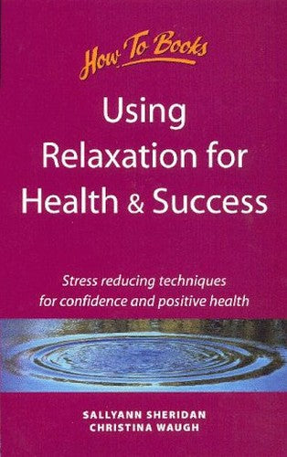 Using Relaxation for Health and Success