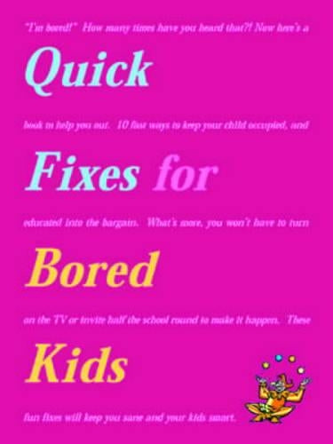 Quick Fixes for Bored Kids