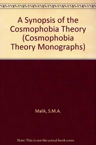 A Synopsis of the Cosmophobia Theory