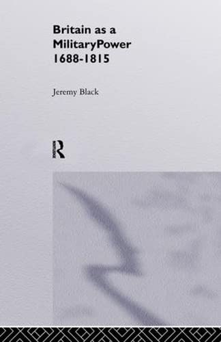 Britain As A Military Power, 1688-1815