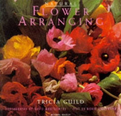 Tricia Guild's Natural Flower Arranging