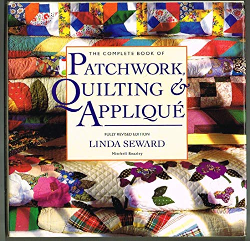 Complete Book of Patchwork, Quilting, and Applique (Revised edition)
