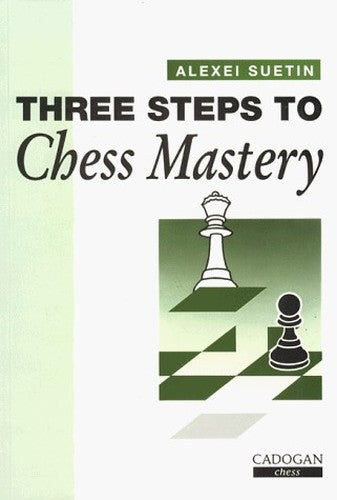 Three Steps to Chess Mastery