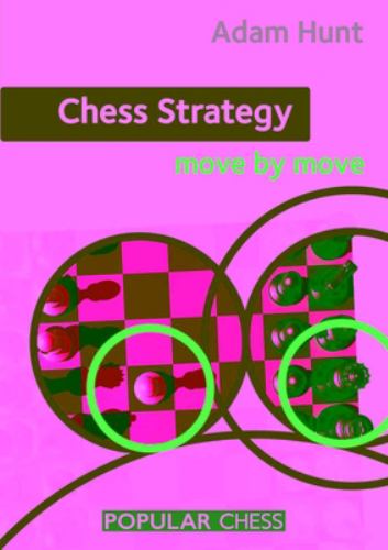 Chess Strategy: Move by Move