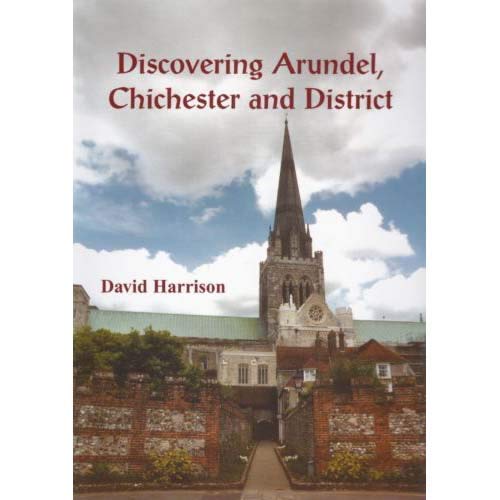 Discovering Arundel, Chichester and District