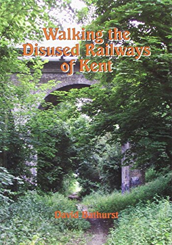Walking the Disused Railways of Kent