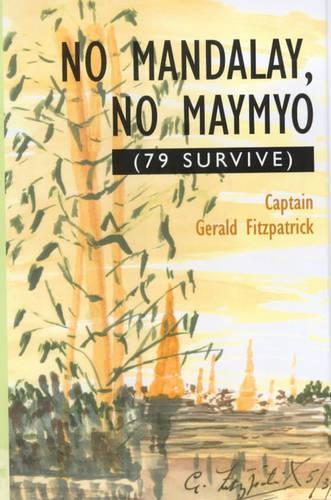 No Mandalay, No Maymyo (79 Survive)