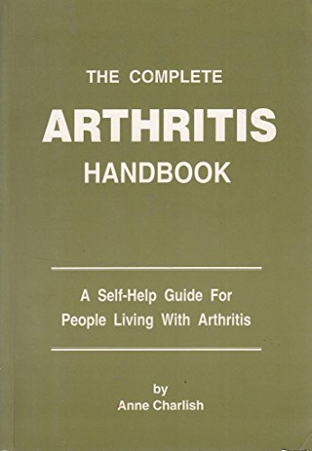The Complete Arthritis Handbook: A Self-Help Guide for People Living With Arthritis