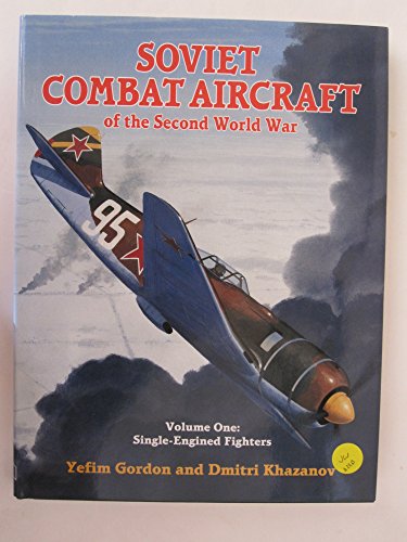Soviet Combat Aircraft of the Second World War: Volume One