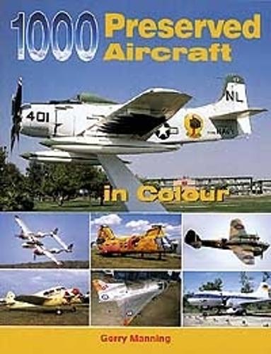 1000 Preserved Aircraft in Colour