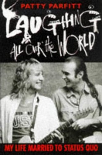 Laughing All over the World : My Life Married to Status Quo